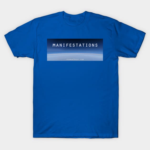 Manifestations Main/Narrow T-Shirt by PodManifest